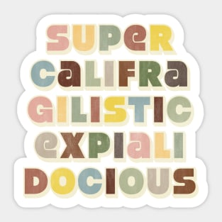 supercalifragilisticexpialidocious vintage Sticker